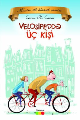 Velosipeddə üç kişi kitabı, əsəri, nəşri, çap məhsulu