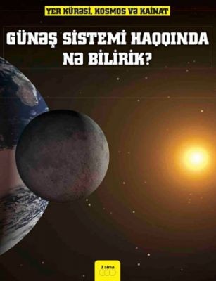 Günəş sistemi haqqında nə bilirik? kitabı, əsəri, nəşri, çap məhsulu