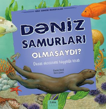 Dəniz samurları olmasaydı? kitabı, əsəri, nəşri, çap məhsulu