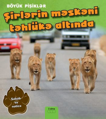 Şirlərin məskəni təhlükə altında: Səbəb və nəticə kitabı, əsəri, nəşri, çap məhsulu